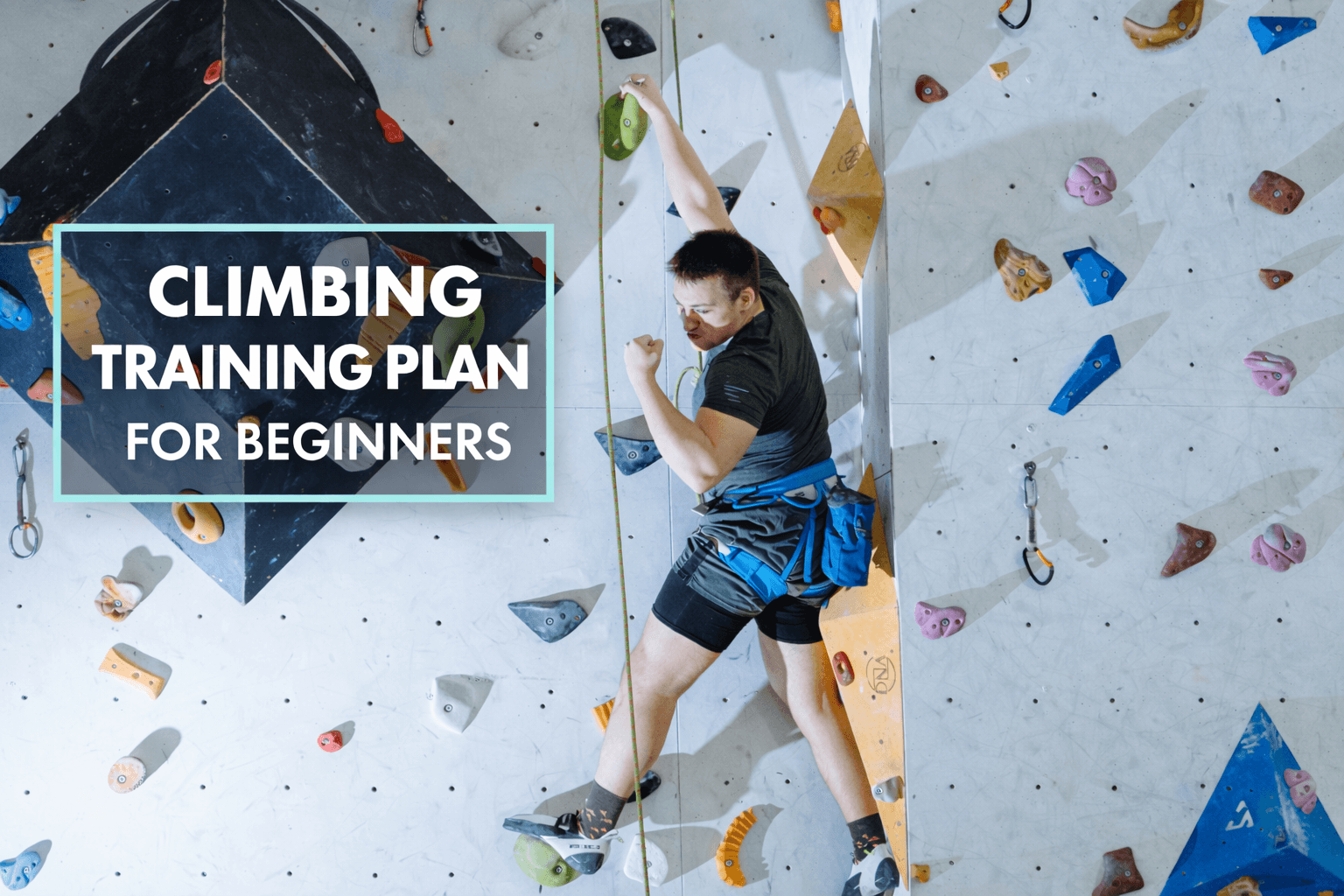 Climbing Training Plan for Beginners: What to Focus on First