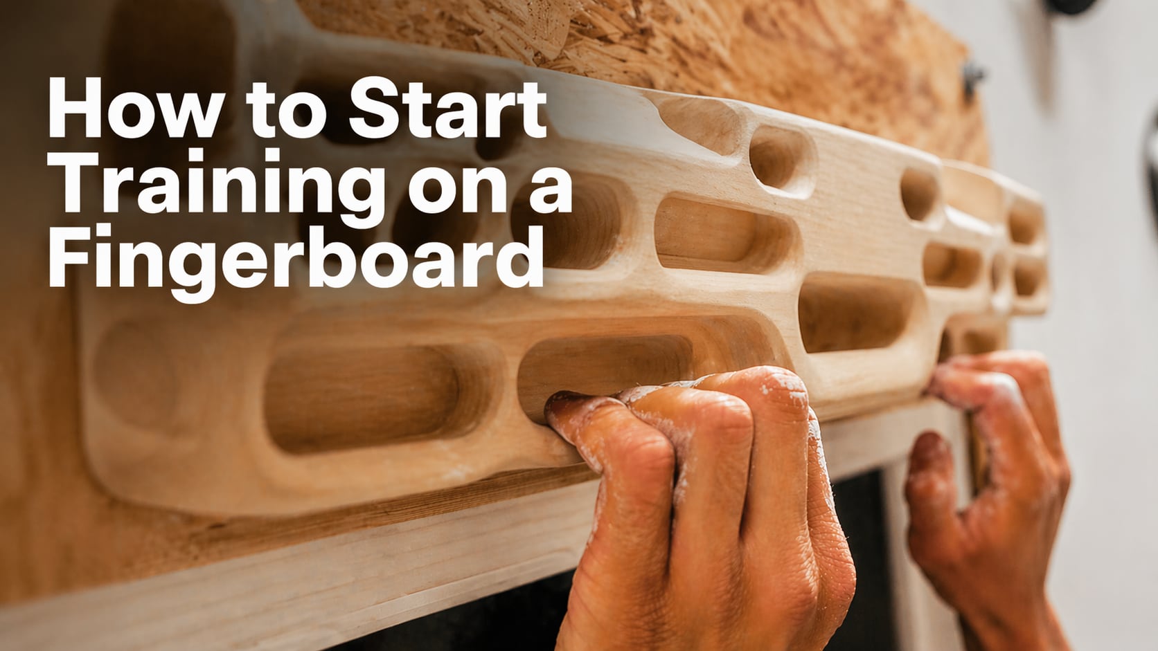 Fingerboard for Beginners: Safe Progress to Max Hangs | EternaClimb
